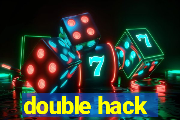 double hack